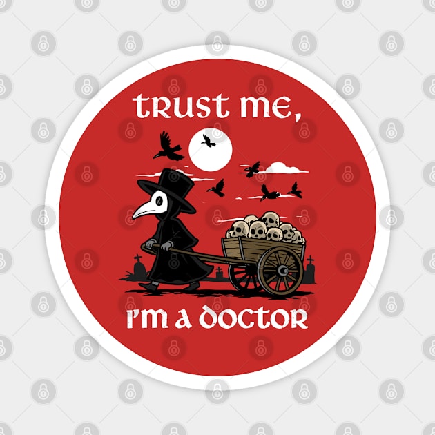 Trust Me I'm A Doctor Magnet by GoshWow®